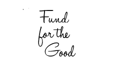 Fund for the Good 